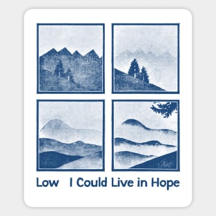 Low • • I Could Live in Hope • • Original Fan Design Magnet